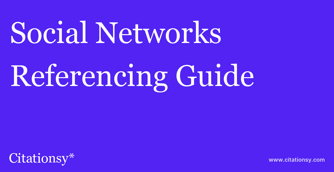 cite Social Networks  — Referencing Guide